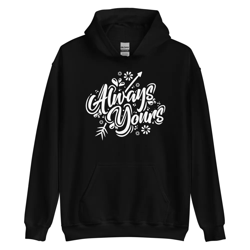 Always Yours Unisex Hoodie