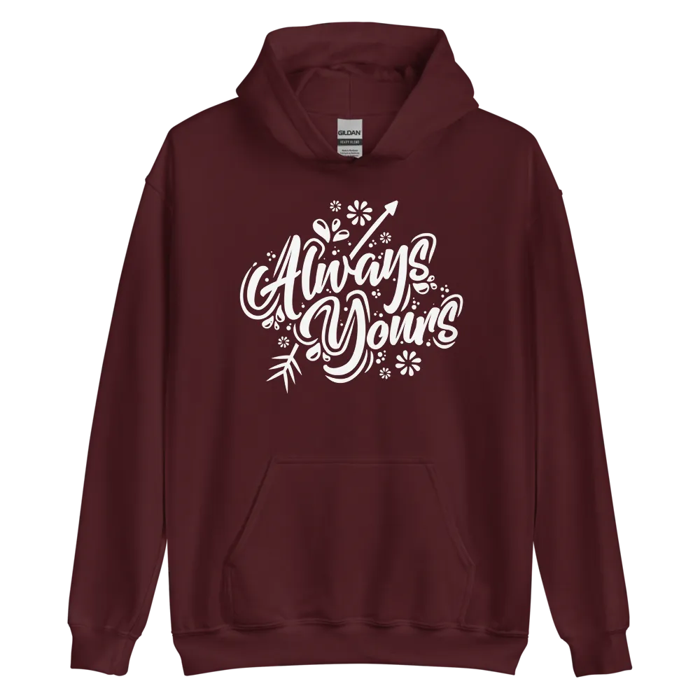 Always Yours Unisex Hoodie