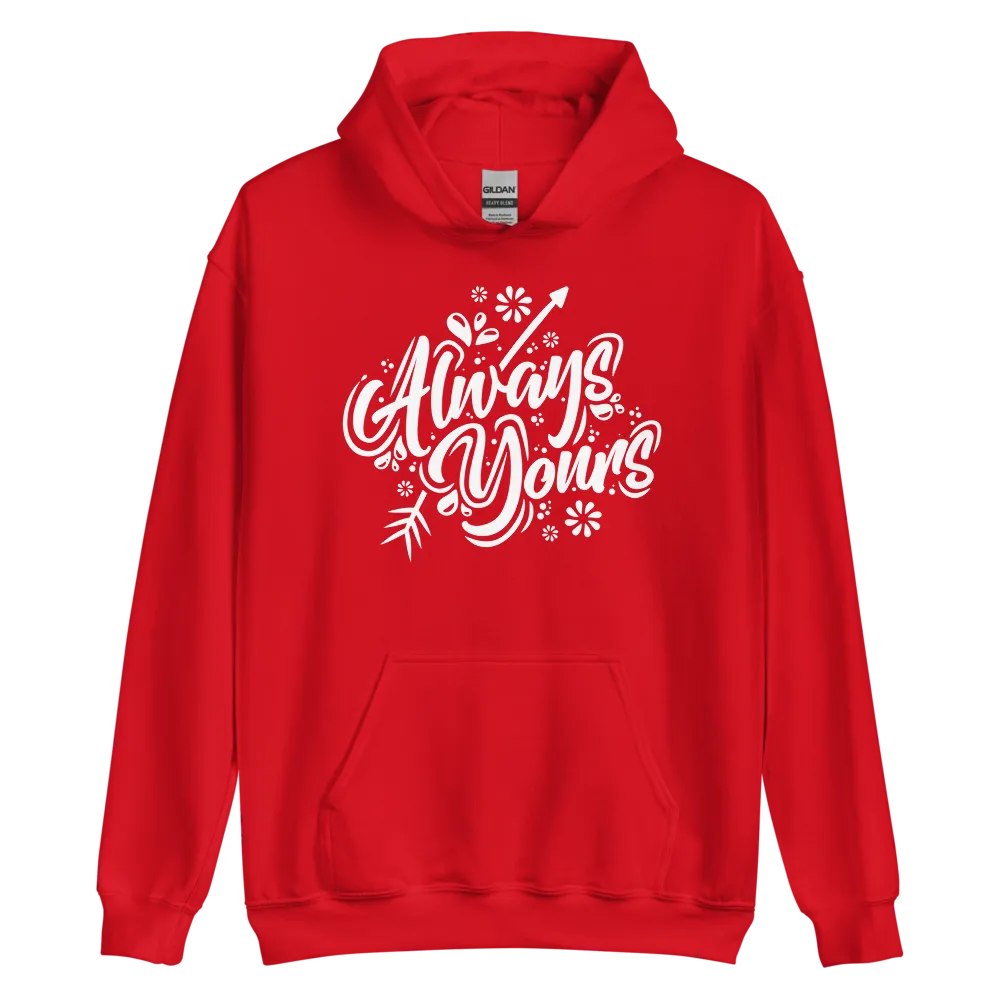 Always Yours Unisex Hoodie